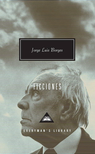 Ficciones - Everyman Library - Borges, Jorge Luis, De Borges, Jorge Luis. En Inglés, 1993