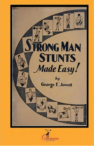 Strong Man Stunts Made Easy, De George F Jowett. Editorial Createspace Independent Publishing Platform, Tapa Blanda En Inglés