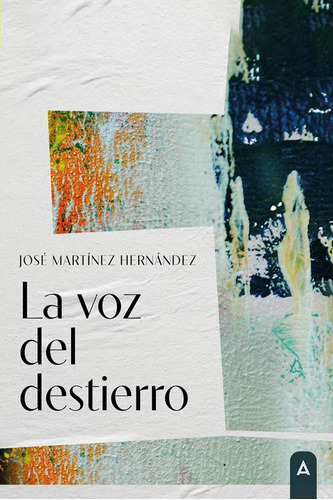 Libro La Voz Del Destierro - , Martã­nez Hernã¡ndez, Josã©