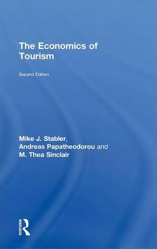 The Economics Of Tourism, De Mike J. Stabler., Vol. 1. Editorial Taylor Francis Ltd, Tapa Dura, Edición Second Edition En Inglés