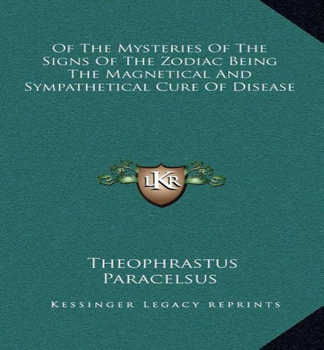 Libro Of The Mysteries Of The Signs Of The Zodiac Being T...
