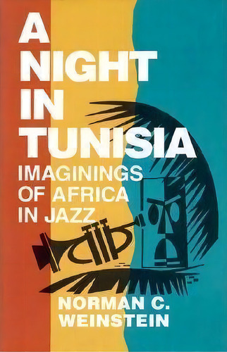 A Night In Tunisia, De Norman C. Weinstein. Editorial Hal Leonard Corporation, Tapa Blanda En Inglés