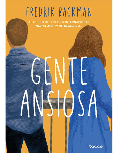 Gente Ansiosa, de Backman, Fredrik. Editora Rocco Ltda, capa mole em português, 2021