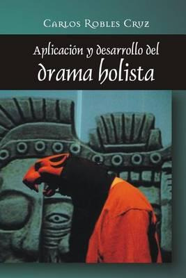 Libro Aplicacion Y Desarrollo Del Drama Holista - Carlos ...