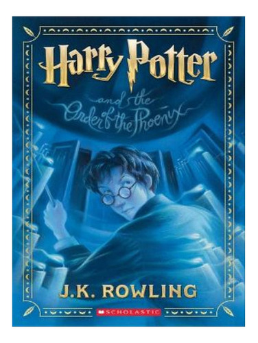 Harry Potter And The Order Of The Phoenix (harry Potte. Eb06