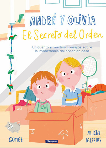 Andrãâ© Y Olivia Y El Secreto Del Orden, De Iglesias, Alicia. Editorial Beascoa, Tapa Dura En Español