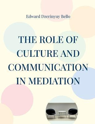 Libro The Role Of Culture And Communication In Mediation ...