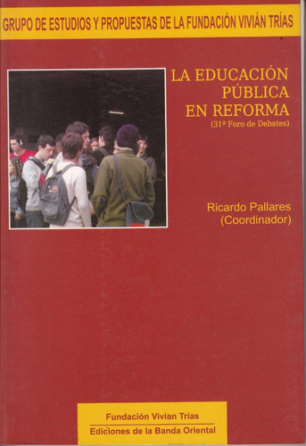 Uruguay Educacion Publica En Reforma Foro Fundacion Trias
