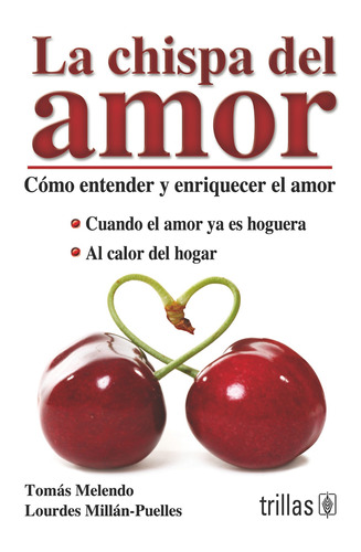 La Chispa Del Amor Entender Y Enriquecer Editorial Trillas