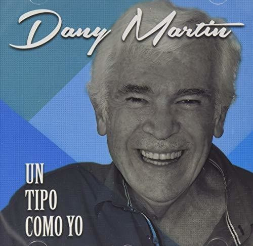 Dany Martin Un Tipo Como Yo Cd