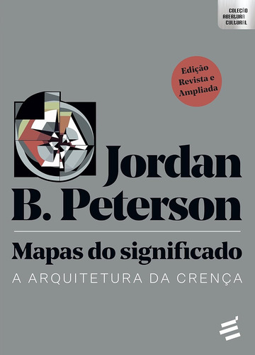 Mapas Do Significado: A Arquitetura Da Crença - Jordan B. Peterson