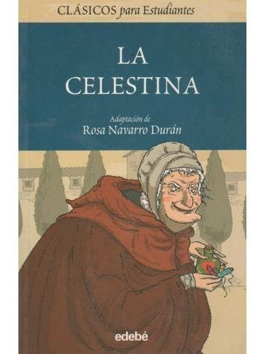 Celestina, La - Clasicos Para Estudiantes, De De Rojas Fernando. Editorial Edebé En Español