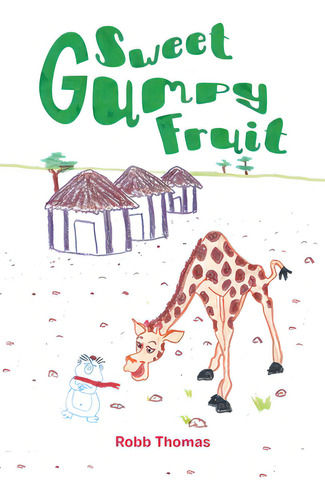 Sweet Gumpy Fruit, De Thomas, Robb. Editorial Firefly Books Ltd, Tapa Blanda En Inglés