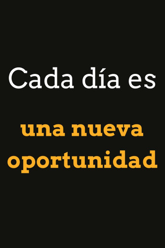 Libro: Cada Día Es Una Nueva Oportunidad: Cuerno De Notas Y