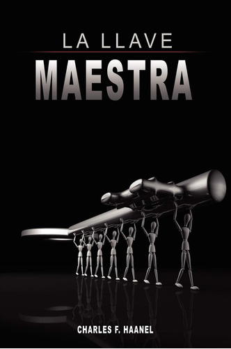 Libro La Llave Maestra / The Master Key System By Charles F.