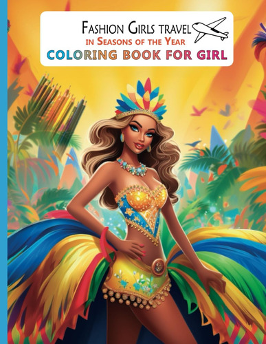Libro: Fashion Girls Travel In Seasons Of The Year: Coloring