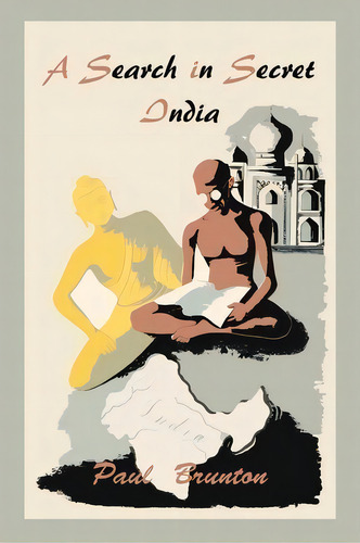 A Search In Secret India, De Paul Brunton. Editorial Martino Fine Books, Tapa Blanda En Inglés