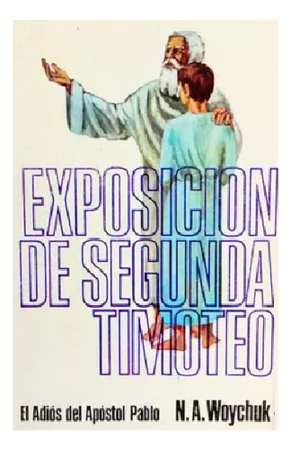 Exposicion De Segunda Timoteo - N. A. Woychuk