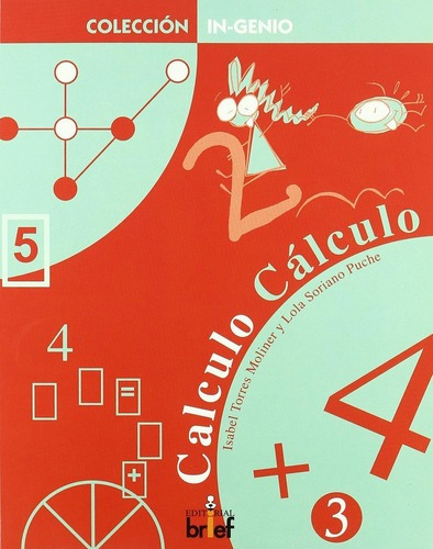 Libro: Calculo Calculo. Torres, Isabel/soriano, Lola. Brief