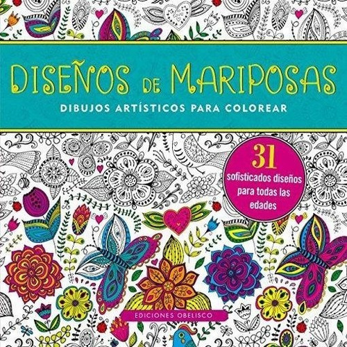 Diseños De Mariposas. Dibujos Artísticos Para Colorear, De Vv. Aa.. Editorial Obelisco, Tapa Blanda En Español, 2016