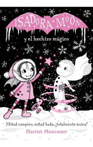 Isadora Moon - Hechizo Magico - Muncaster - Alfaguara Libro