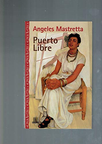 Libro Puerto Libre De Ángeles Mastretta Seix Barral