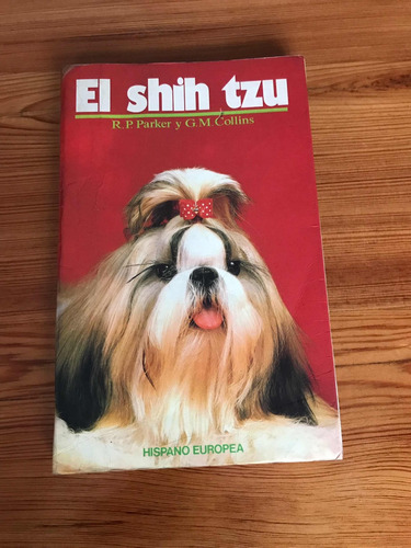 Libro El Shih Tzu, Parker Y Collins. Ed. Hispano Europea.