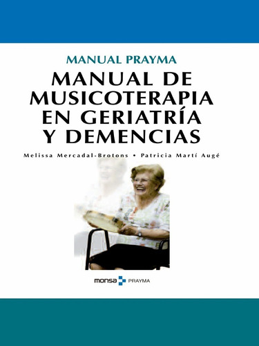 Manual Musicoterapia Geriatría Y Demencias - Monsa Ediciones