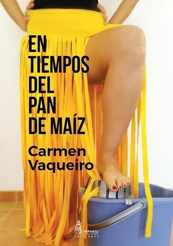 Libro En Tiempos Del Pan De Maíz - Carmen Vaqueiro