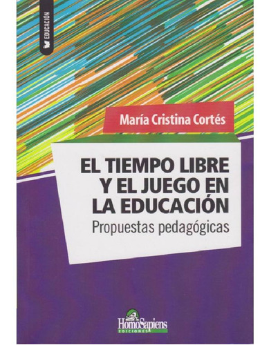 El Tiempo Libre Y Juego Educación Pedagogicas Propuestas