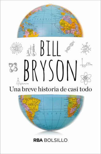 Una breve historia de casi todo. La ciencia es fundamentalmente asombrosa, de Bryson, Bill., vol. 1.0. Editorial RBA Bolsillo, tapa blanda, edición 1.0 en español, 2016