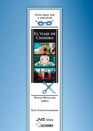 Guia Para Ver Y Analizar : El Viaje De Chihiro. Hayao Miy...
