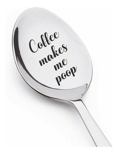 Regalos Divertidos | El Café Me Hace Caca Cuchara Grabada |