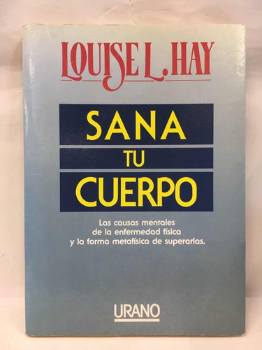 Sana Tu Cuerpo - Louise L. Hay - Urano