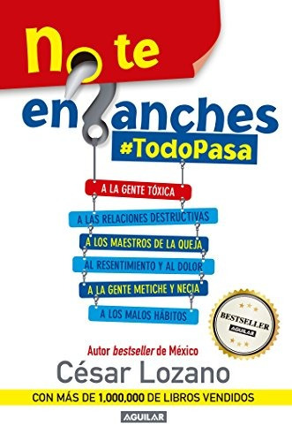 No Te Enganches: #todopasa (spanish Edition)