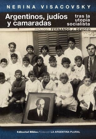Argentinos Judíos Y Camaradas Tras La Utopía Socialista (bi)