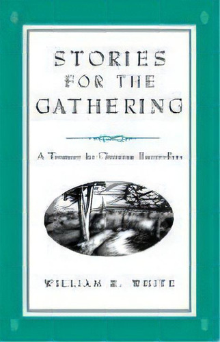 Stories For The Gathering, De W.r. White. Editorial 1517 Media, Tapa Blanda En Inglés