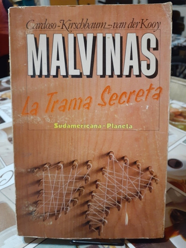 Malvinas La Trama Secreta. Cardoso-kirschbaum-van Der Kooy.