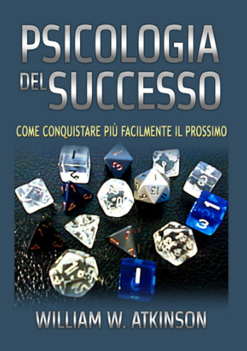 Libro: Psicologia Del Successo: Come Conquistare Più Facilme