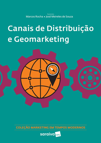 Canais de distribuição e geomarketing, de Rocha, Marcos Donizete Aparecido. Editora Saraiva Educação S. A., capa mole em português, 2017