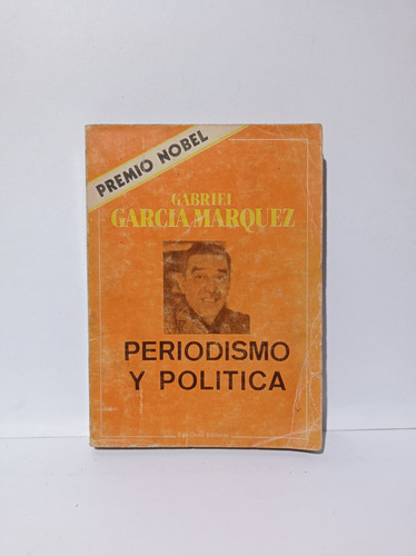 Periodismo Y Politica  Gabriel Garcia Marquez