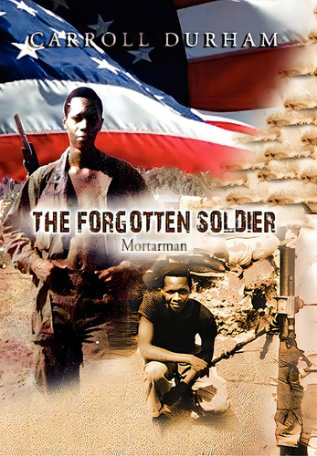 The Forgotten Soldier, De Durham, Carroll. Editorial Xlibris Corp, Tapa Blanda En Inglés