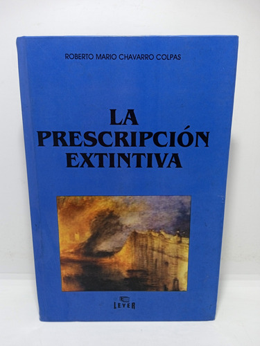 La Prescripción Extintiva - Roberto Mario Chavarro C. 