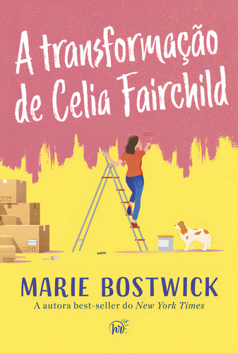A Transformação De Celia Fairchild, De Marie Bostwick. Editorial Harlequin Books, Tapa Mole, Edición 1 En Português, 2024