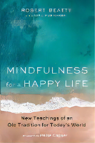 Mindfulness For A Happy Life, De Robert Beatty. Editorial Resource Publications (ca), Tapa Blanda En Inglés