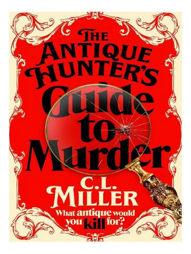 The Antique Hunter's Guide To Murder - The Antique Hun. Ew01