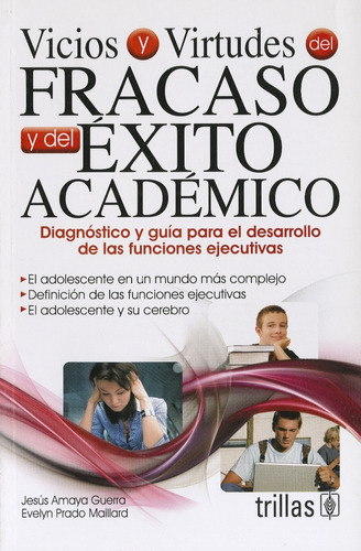 Vicios Y Virtudes Del Fracaso Y Del Éxito Académico Trillas