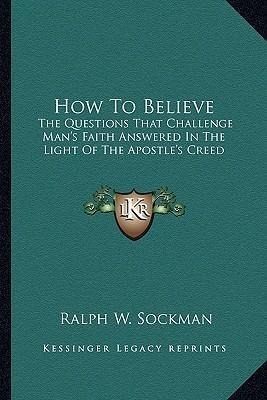 Libro How To Believe : The Questions That Challenge Man's...