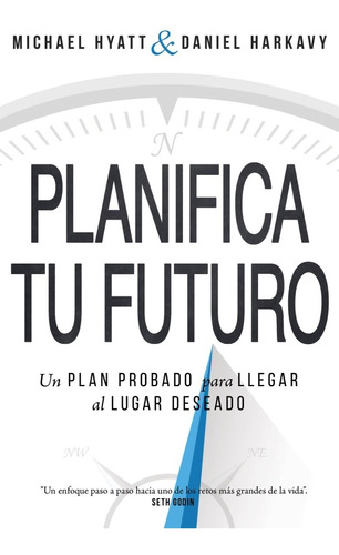 Planifica Tu Futuro - Michael Hyatt Y Daniel Harkavy