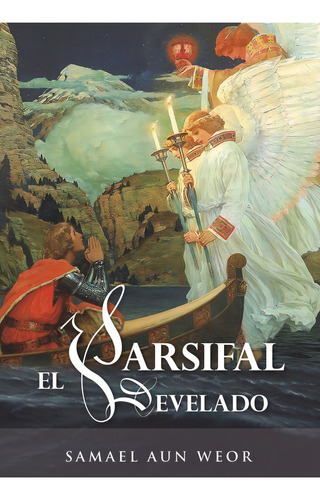 El Parsifal Develado - Samael Aun Weor